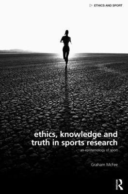 Ethics, Knowledge and Truth in Sports Research 1