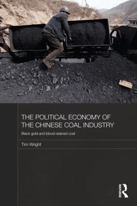 Tim Wright - Political Economy of the Chinese Coal Industry, Inbunden