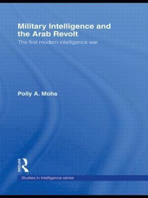 Military Intelligence and the Arab Revolt 1