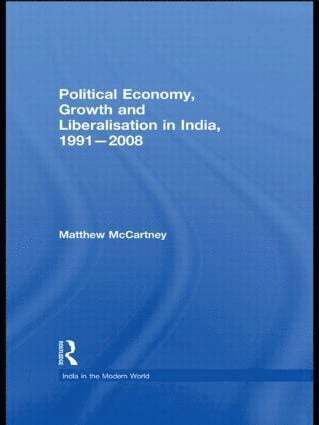 bokomslag Political Economy, Growth and Liberalisation in India, 1991-2008