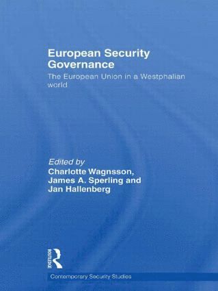 Charlotte Wagnsson, James Sperling, Jan Hallenberg, Sweden) Wagnsson, Charlotte (Swedish National Defnce College, USA) Sperling, James (University of Akron, Sweden) Hallenberg, Jan (Swedish National Defence College - European Security Governance, Inbunden