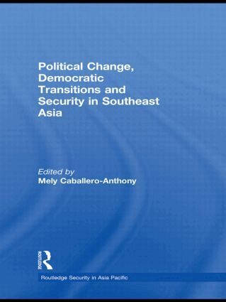 Mely Caballero-Anthony - Political Change, Democratic Transitions and Security in Southeast Asia, Inbunden