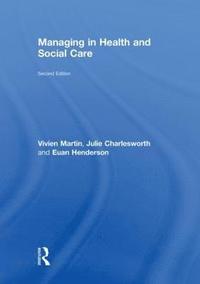 bokomslag Managing in Health and Social Care