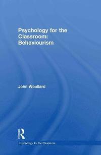 bokomslag Psychology for the Classroom: Behaviourism