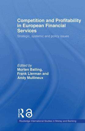 Morten Balling, Frank Lierman, Andy Mullineux - Competition and Profitability in European Financial Services, Häftad