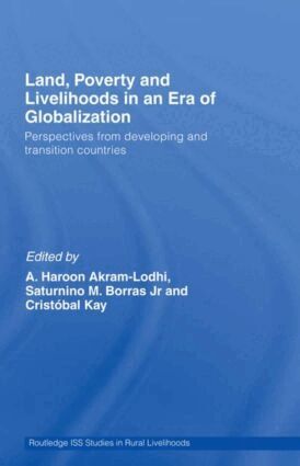 A. Haroon Akram-Lodhi, Saturnino M. Borras Jr., Cristóbal Kay - Land, Poverty and Livelihoods in an Era of Globalization, Häftad