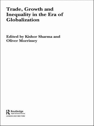 Kishor Sharma, Oliver Morrissey - Trade, Growth and Inequality in the Era of Globalization, Häftad