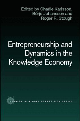 Charlie Karlsson, Börje Johansson, Roger Stough - Entrepreneurship and Dynamics in the Knowledge Economy, Häftad