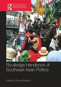 bokomslag Routledge Handbook of Southeast Asian Politics