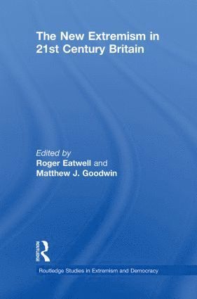 Roger Eatwell, Matthew Goodwin, UK) Eatwell, Roger (University of Bath, University of Kent) Goodwin, Matthew (Rutherford College - New Extremism in 21st Century Britain, Inbunden
