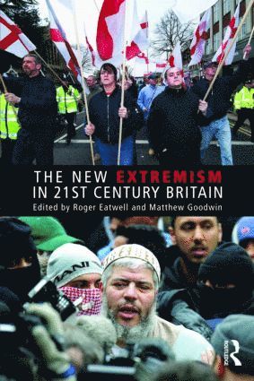 Roger Eatwell, Matthew Goodwin, UK) Eatwell, Roger (University of Bath, University of Kent) Goodwin, Matthew (Rutherford College - New Extremism in 21st Century Britain, Häftad