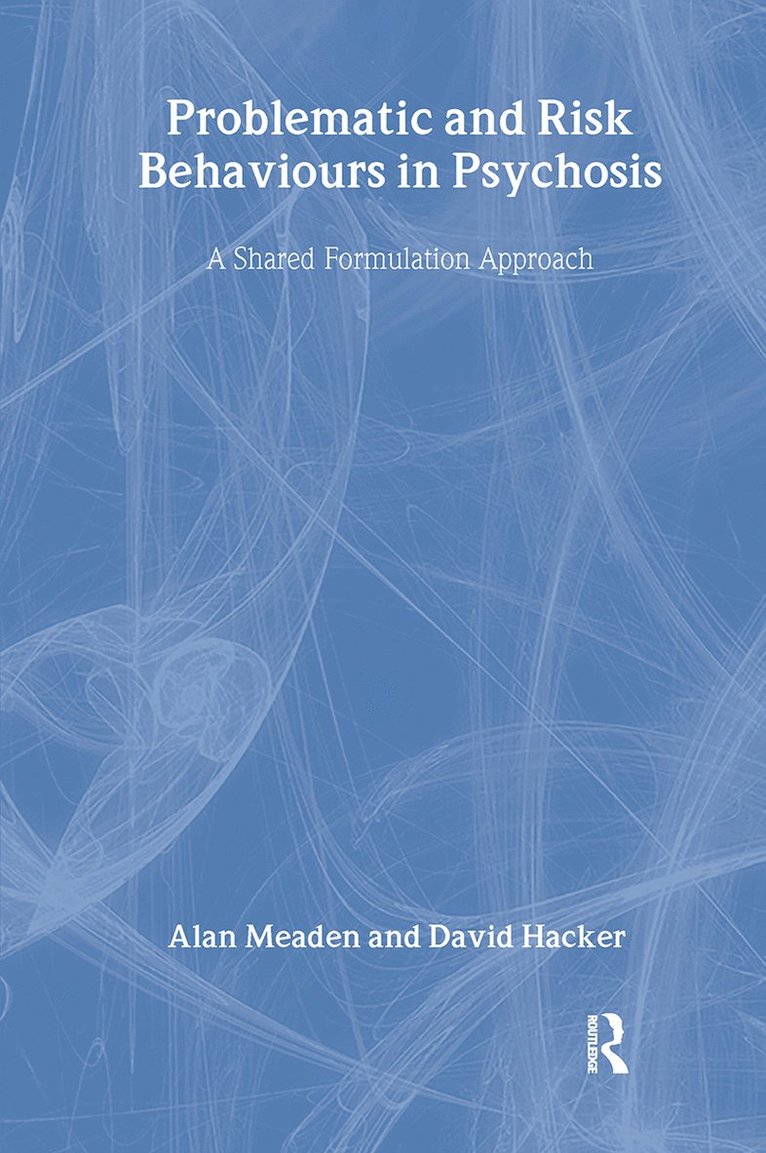 H. A. Jaschke, Alan Meaden, David Hacker - Problematic and Risk Behaviours in Psychosis, Inbunden
