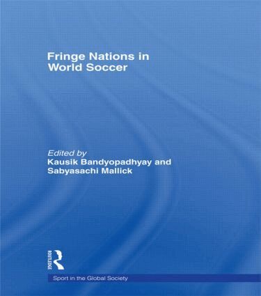 Kausik Bandyopadhyay, Sabyasachi Mallick - Fringe Nations in World Soccer, Häftad