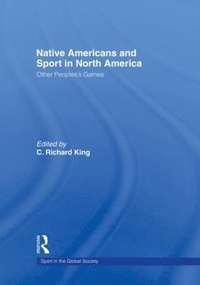 C King, USA) King, C (Washington State University - Native Americans and Sport in North America, Häftad
