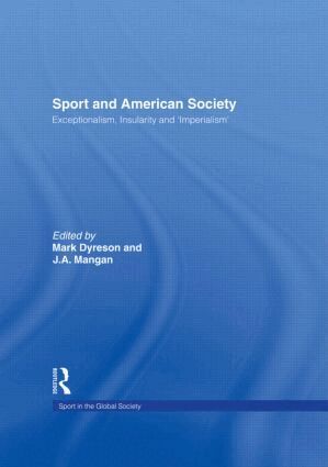 Mark Dyreson, J. A. Mangan - Sport and American Society, Häftad