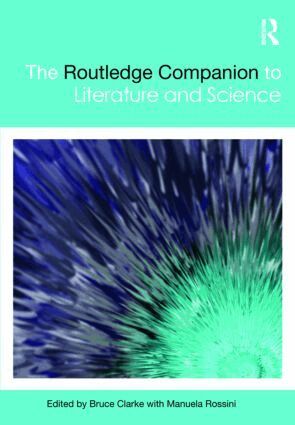 Bruce Clarke, Manuela Rossini - Routledge Companion to Literature and Science, Inbunden