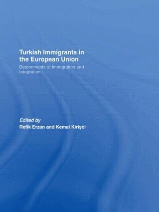 Refik Erzan, Kemal Kirisci - Turkish Immigrants in the European Union, Häftad