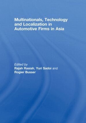 Rajah Rasiah, Yuri Sadoi, Rogier Busser - Multinationals, Technology and Localization in Automotive Firms in Asia, Häftad