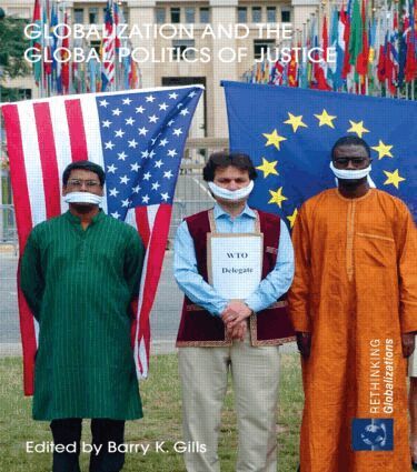Barry K. Gills - Globalization and the Global Politics of Justice, Häftad