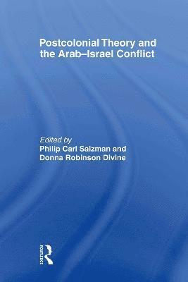 Philip Carl Salzman, Donna Robinson Divine, Canada) Salzman, Philip Carl (McGill University, Montreal, USA) Divine, Donna Robinson (Smith College, Massachusetts - Postcolonial Theory and the Arab-Israel Conflict, Häftad
