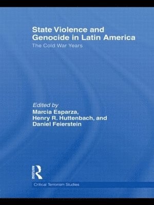 Marcia Esparza, Henry R. Huttenbach, Daniel Feierstein, City University of New York) Esparza, Marcia (John Jay College of Criminal Justice, USA) Huttenbach, Henry R. (New York City College - State Violence and Genocide in Latin America, Inbunden