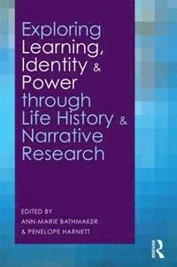 bokomslag Exploring Learning, Identity and Power through Life History and Narrative Research