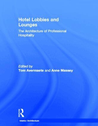 Tom Avermaete, Anne Massey - Hotel Lobbies and Lounges, Inbunden