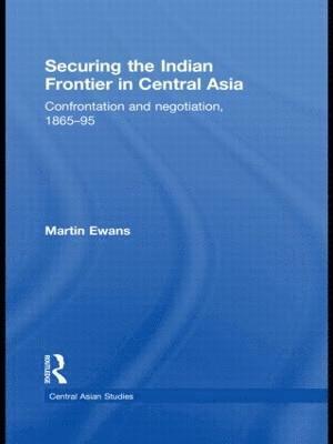Securing the Indian Frontier in Central Asia 1