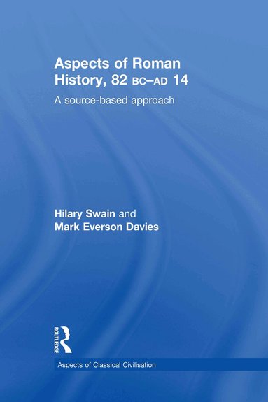 Mark Davies, Hilary Swain - Aspects of Roman History 82BC-AD14, Inbunden