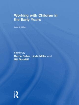 Carrie Cable, Linda Miller, Gill Goodliff - Working with Children in the Early Years, Inbunden