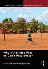 bokomslag Why Minorities Play or Don't Play Soccer