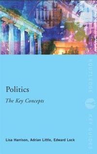 bokomslag Politics: The Key Concepts