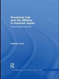 bokomslag Provincial Life and the Military in Imperial Japan