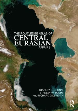 The Routledge Atlas of Central Eurasian Affairs 1