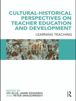 Viv Ellis, Anne Edwards, Peter Smagorinsky - Cultural-Historical Perspectives on Teacher Education and Development, Häftad