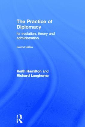 Keith Hamilton, Professor Richard Langhorne, UK) Hamilton, Keith (Foreign & Commonwealth Office, USA) Langhorne, Professor Richard (Rutgers, The State University of New Jersey, Richard Langhorne - Practice of Diplomacy, Inbunden