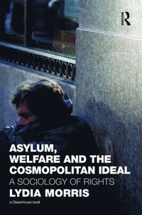 bokomslag Asylum, Welfare and the Cosmopolitan Ideal