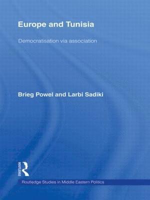 Brieg Powel, Larbi Sadiki, UK) Powel, Brieg (University of Plymouth, Larbi (Qatar University) Sadiki - Europe and Tunisia, Inbunden