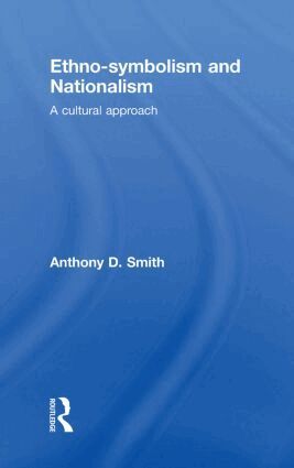 Anthony D. Smith - Ethno-symbolism and Nationalism, Inbunden