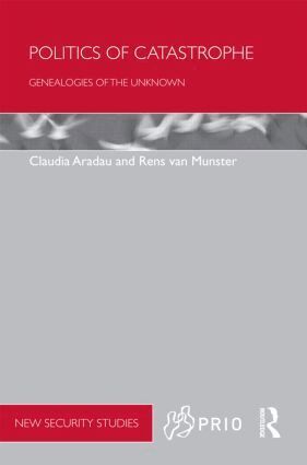 Claudia Aradau, Rens Van Munster - Politics of Catastrophe, Inbunden
