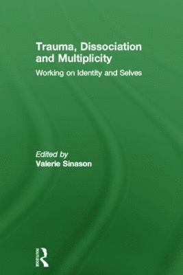 Trauma, Dissociation and Multiplicity