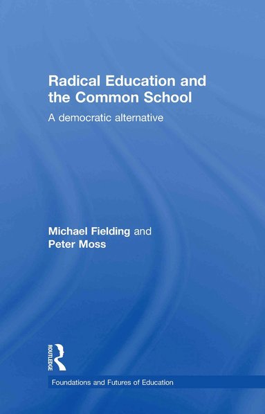 bokomslag Radical Education and the Common School