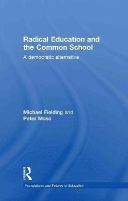 Radical Education and the Common School 1