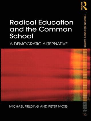 Radical Education and the Common School 1