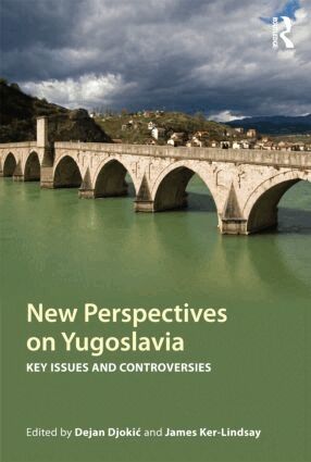 Dejan Djokić, James Ker-Lindsay - New Perspectives on Yugoslavia, Häftad