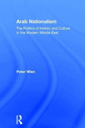 Peter Wien - Arab Nationalism, Inbunden