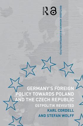 Karl Cordell, Stefan Wolff - Germany's Foreign Policy Towards Poland and the Czech Republic, Häftad