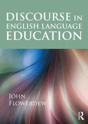 John Flowerdew - Discourse in English Language Education, Häftad