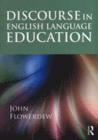 John Flowerdew, John (City University of Hong Kong) Flowerdew - Discourse in English Language Education, Häftad