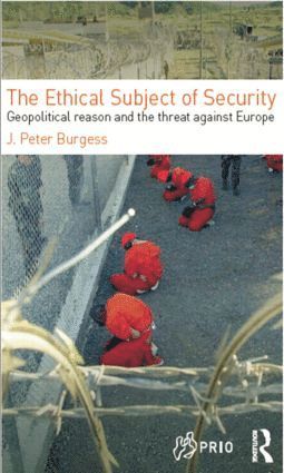 J. Peter Burgess - Ethical Subject of Security, Häftad